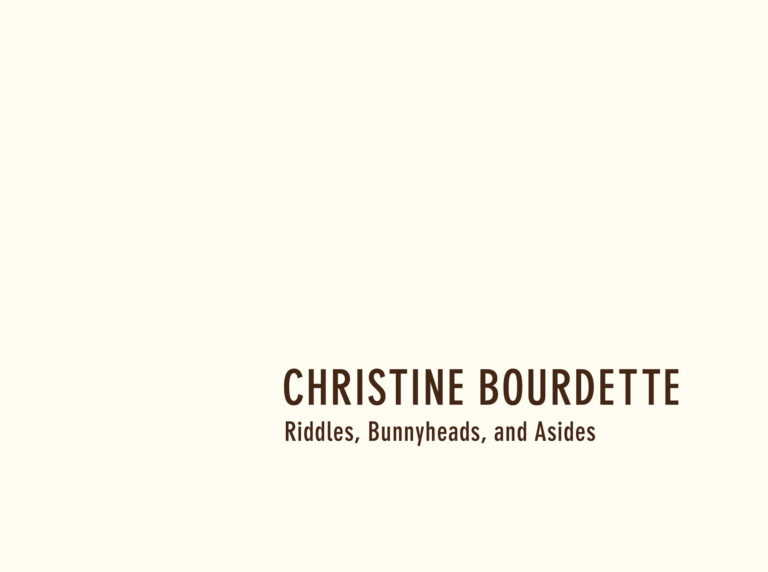 “Christine Bourdette: Riddles, Bunnyheads and Asides”