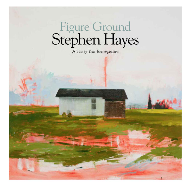 “Figure | Ground: Stephen Hayes, A Thirty-Year Retrospective”